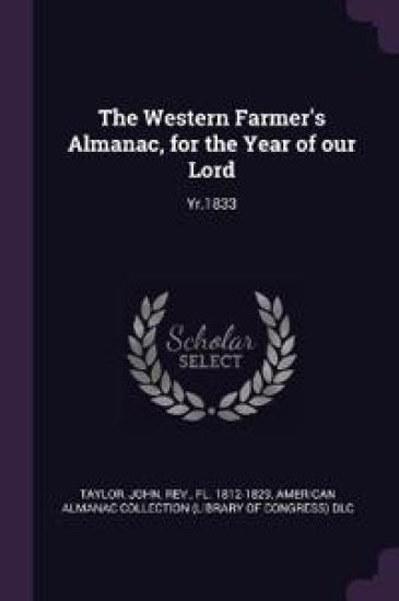 The Western Farmer's Almanac, for the Year of our Lord