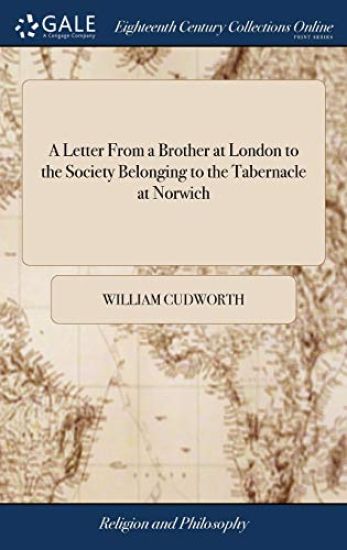 A Letter From a Brother at London to the Society Belonging to the Tabernacle at Norwich