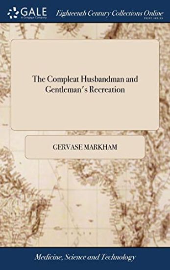 The Compleat Husbandman and Gentleman's Recreation