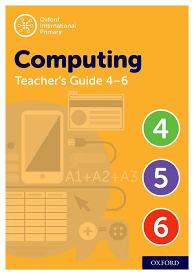 Oxford International Computing: Oxford International Computing Teacher Guide (Levels 4-6)