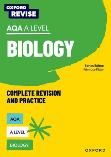 Oxford Revise: AQA A Level Biology Complete Revision and Practice