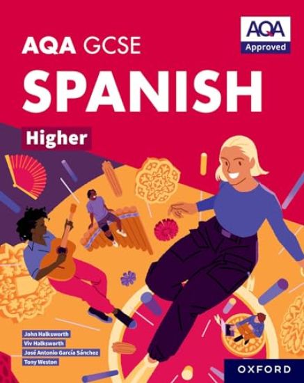 AQA GCSE Spanish Higher: AQA Approved GCSE Spanish Higher Student Book