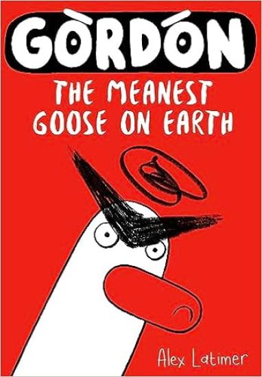 Gordon: The Meanest Goose on Earth Volume 1