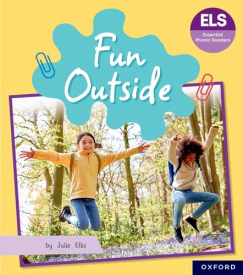 Essential Letters and Sounds: Essential Phonic Readers: Oxford Reading Level 5: Fun Outside
