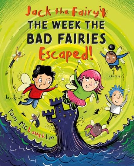 Jack the Fairy: The Week the Bad Fairies Escaped