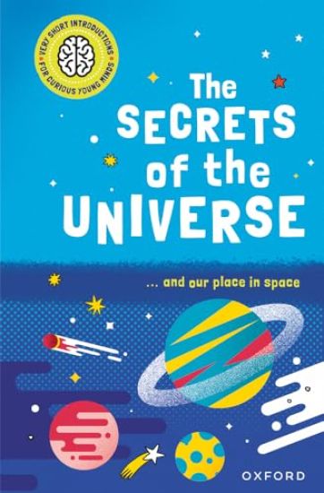 The Secrets of the Universe: ...and Our Place in Space
