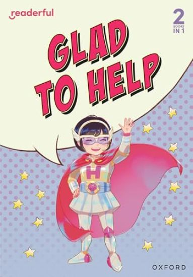 Readerful Rise: Oxford Reading Level 4: Glad to Help