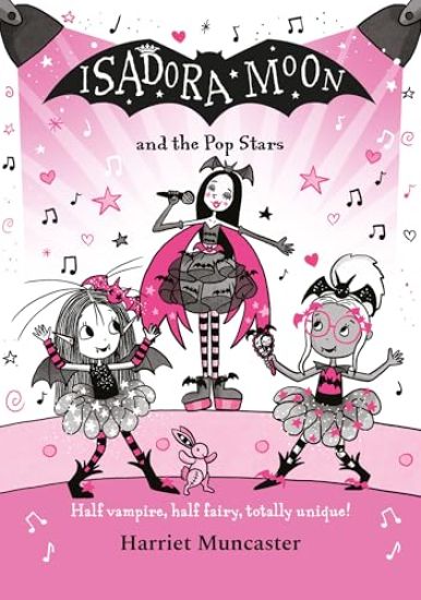 Isadora Moon and the Pop Stars: Half Vampire, Half Fairy, Totally Unique! Volume 22