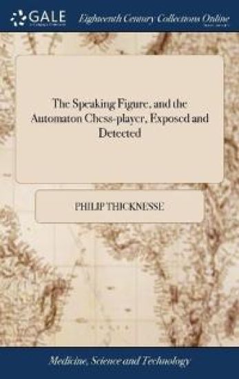 The Speaking Figure, and the Automaton Chess-player, Exposed and Detected