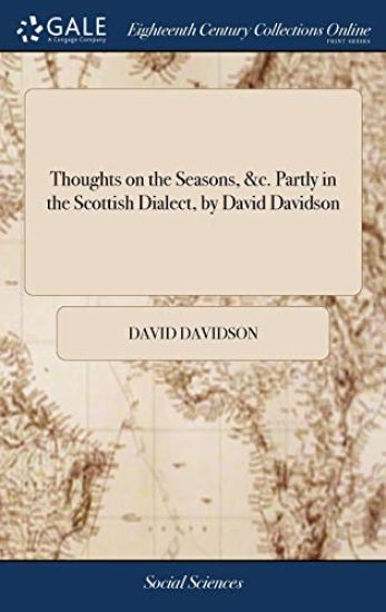 Thoughts on the Seasons, &c. Partly in the Scottish Dialect, by David Davidson