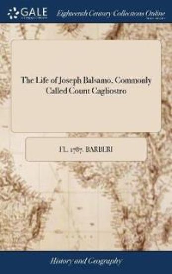 The Life of Joseph Balsamo, Commonly Called Count Cagliostro