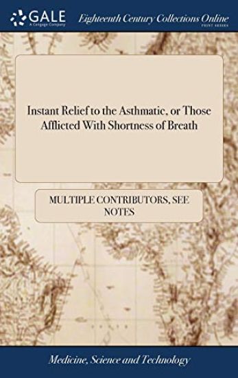 Instant Relief to the Asthmatic, or Those Afflicted with Shortness of Breath