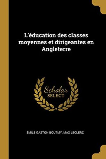 L'éducation des classes moyennes et dirigeantes en Angleterre