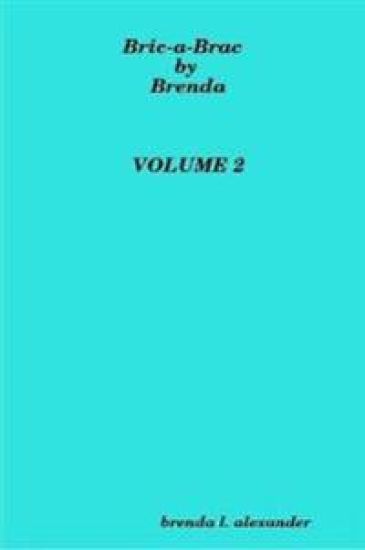 Bric-a-Brac by Brenda VOLUME 2