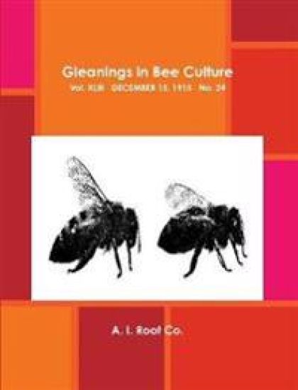 Gleanings in Bee Culture, Vol. XLIII, December 15, 1915, No. 24