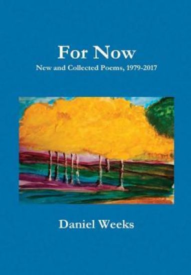For Now: New and Collected Poems, 1979-2017