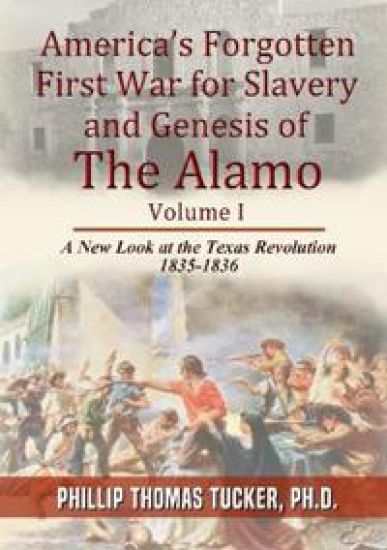 America's Forgotten First War for Slavery and Genesis of The Alamo