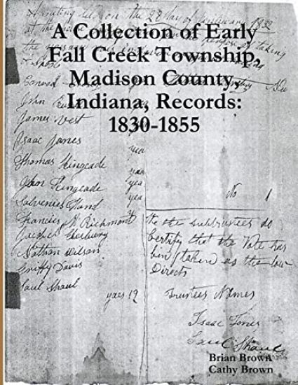 A Collection of Early Fall Creek Township, Madison County, Indiana, Records