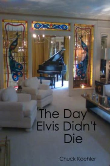 The Day Elvis Didn't Die