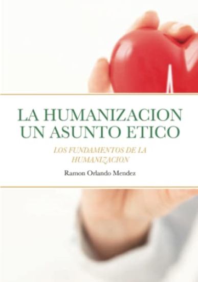 La Humanizacion Un Asunto Etico