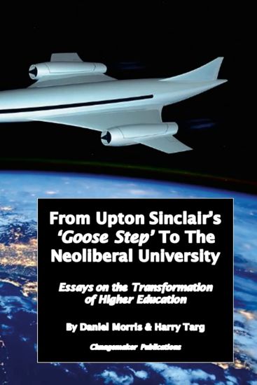 From Upton Sinclair's 'Goose Step' to the Neoliberal University