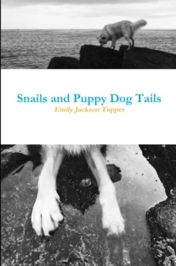 Snails and Puppy Dog Tails