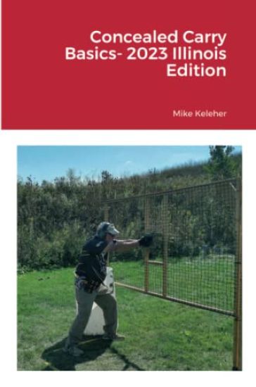 Concealed Carry Basics- 2023 Illinois Edition