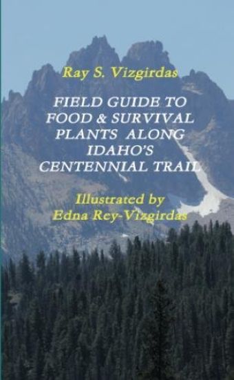 Field Guide to Food & Survival Plants Along Idaho's Centennial Trail