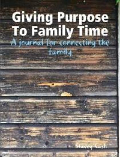 Giving Purpose To Family Time