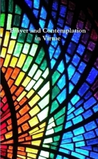 Prayer and Contemplation in Virtue