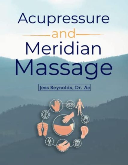 Acupressure and Meridian Massage Second Edition