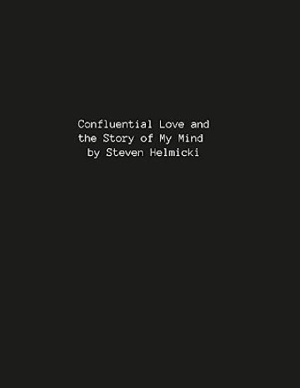 Confluential Love and the Story of My Mind