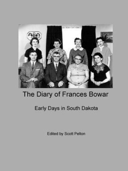 The Diary of Frances Bowar - Early Days in South Dakota