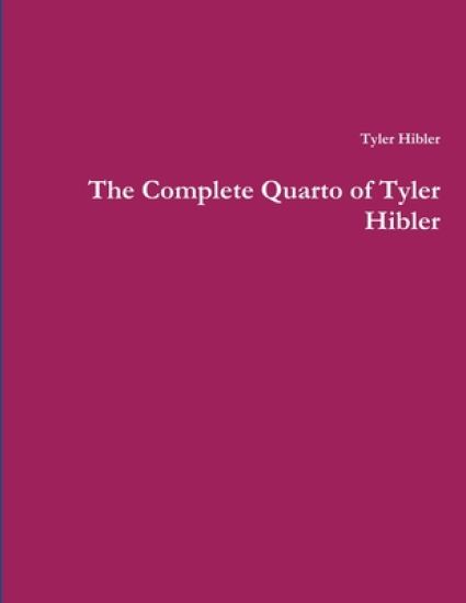 The Complete Quarto of Tyler Hibler