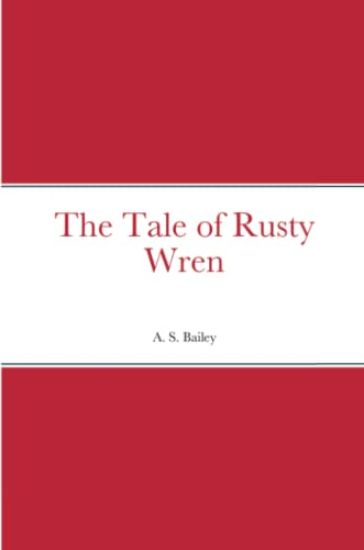 The Tale of Rusty Wren