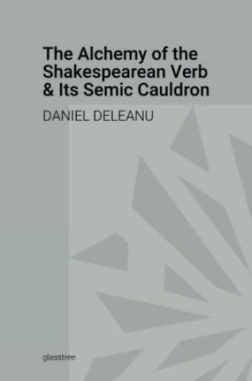 The Alchemy of the Shakespearean Verb and Its Semantic Cauldron