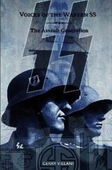 Voices of the Waffen SS - The Assault Generation