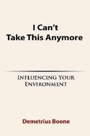 I Can't Take This Anymore. Influencing Your Environment