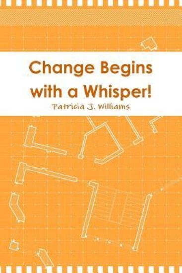 Change Begins with a Whisper