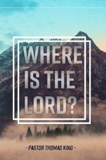 Where Is the Lord