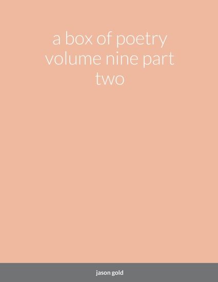 A box of poetry volume nine part two