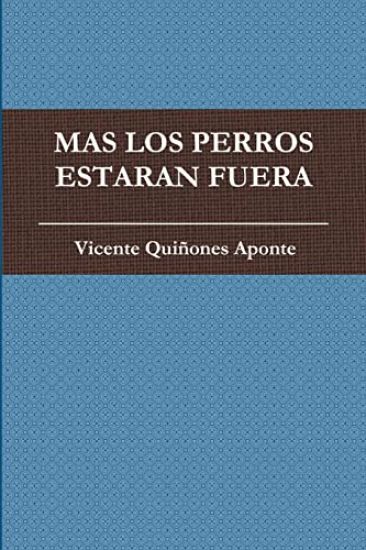 Mas Los Perros Estaran Fuera