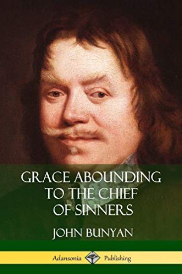 Grace Abounding to the Chief of Sinners
