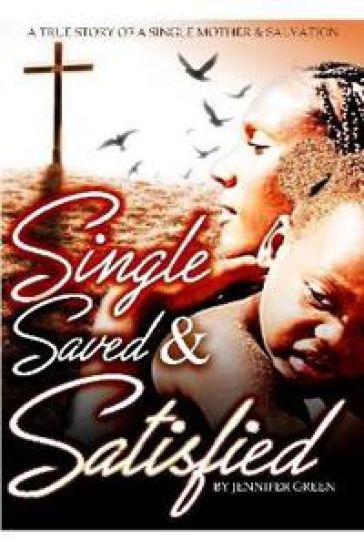 Single, Saved and Satisfied