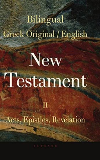 Bilingual New Testament II - Acts, Epistles, Revelation