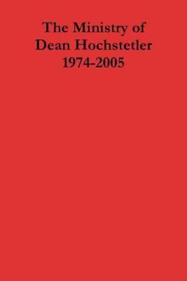 The Ministry of Dean Hochstetler 1974-2005