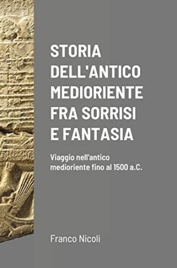 Storia Dell'antico Medioriente Fra Sorrisi E Fantasia