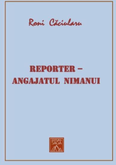 Reporter - Angajatul nimanui