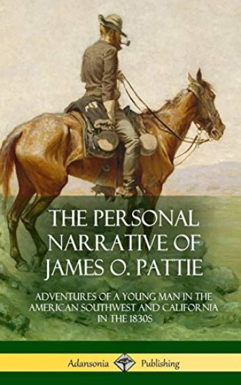 The Personal Narrative of James O. Pattie