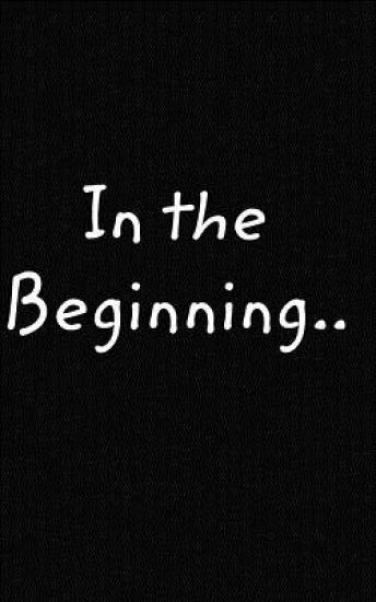 In the Beginning